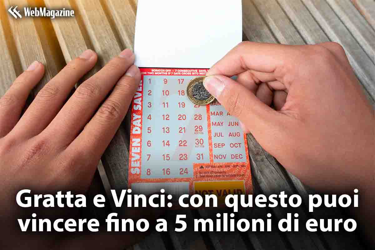 Gratta e Vinci 5 milioni di euro