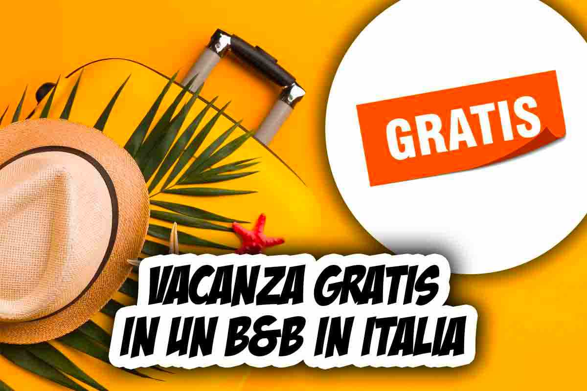 Vacanza gratis B&B Italia: cosa fare